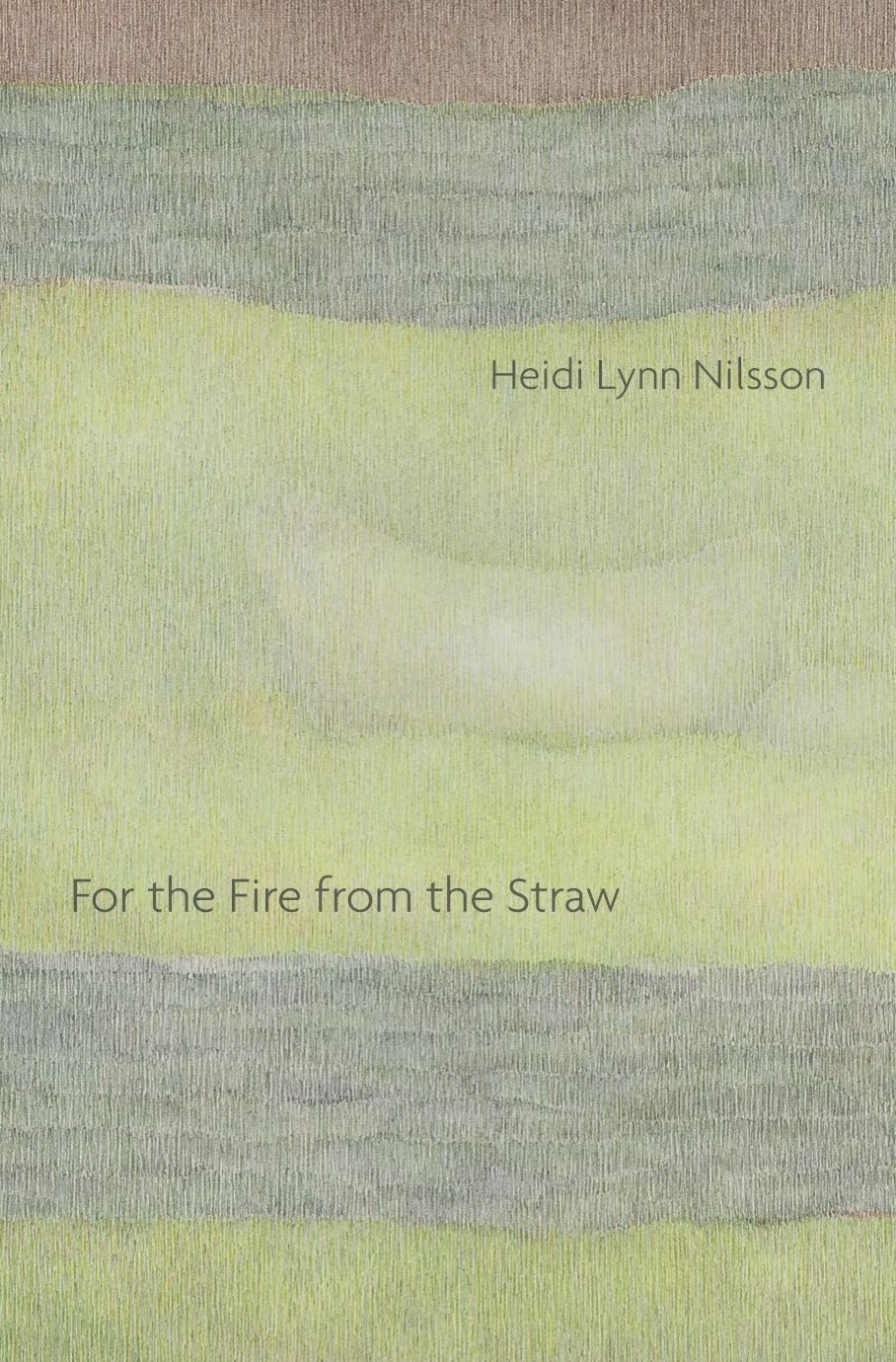 For the Fire From the Straw