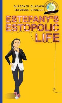 Girl to the World: Estefany's Estopolic Life