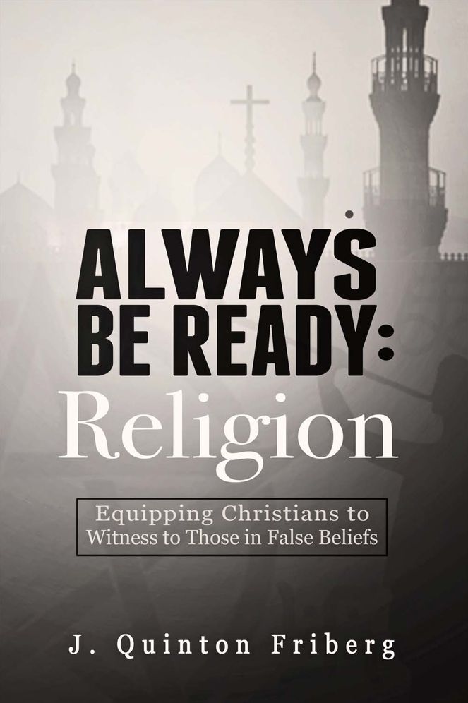 Always Be Ready: Religion: Equipping Christians to Witness to Those in False Beliefs