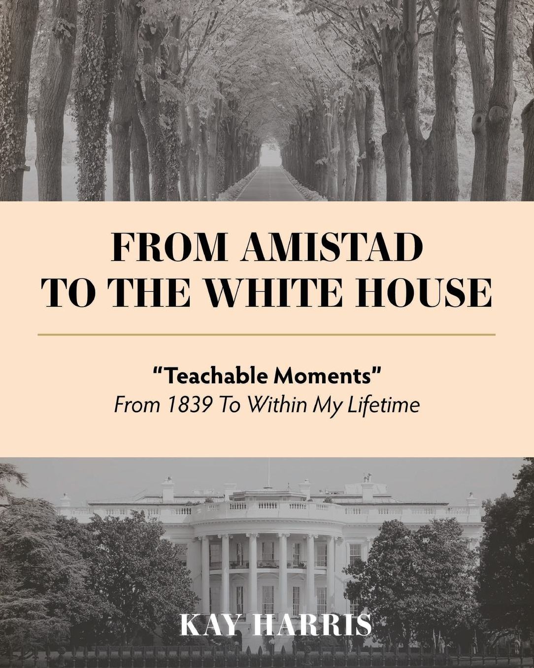 From Amistad To The White House: "Teachable Moments" From 1839 To Within My Lifetime