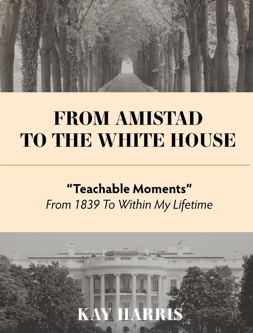 From Amistad To The White House: "Teachable Moments" From 1839 To Within My Lifetime