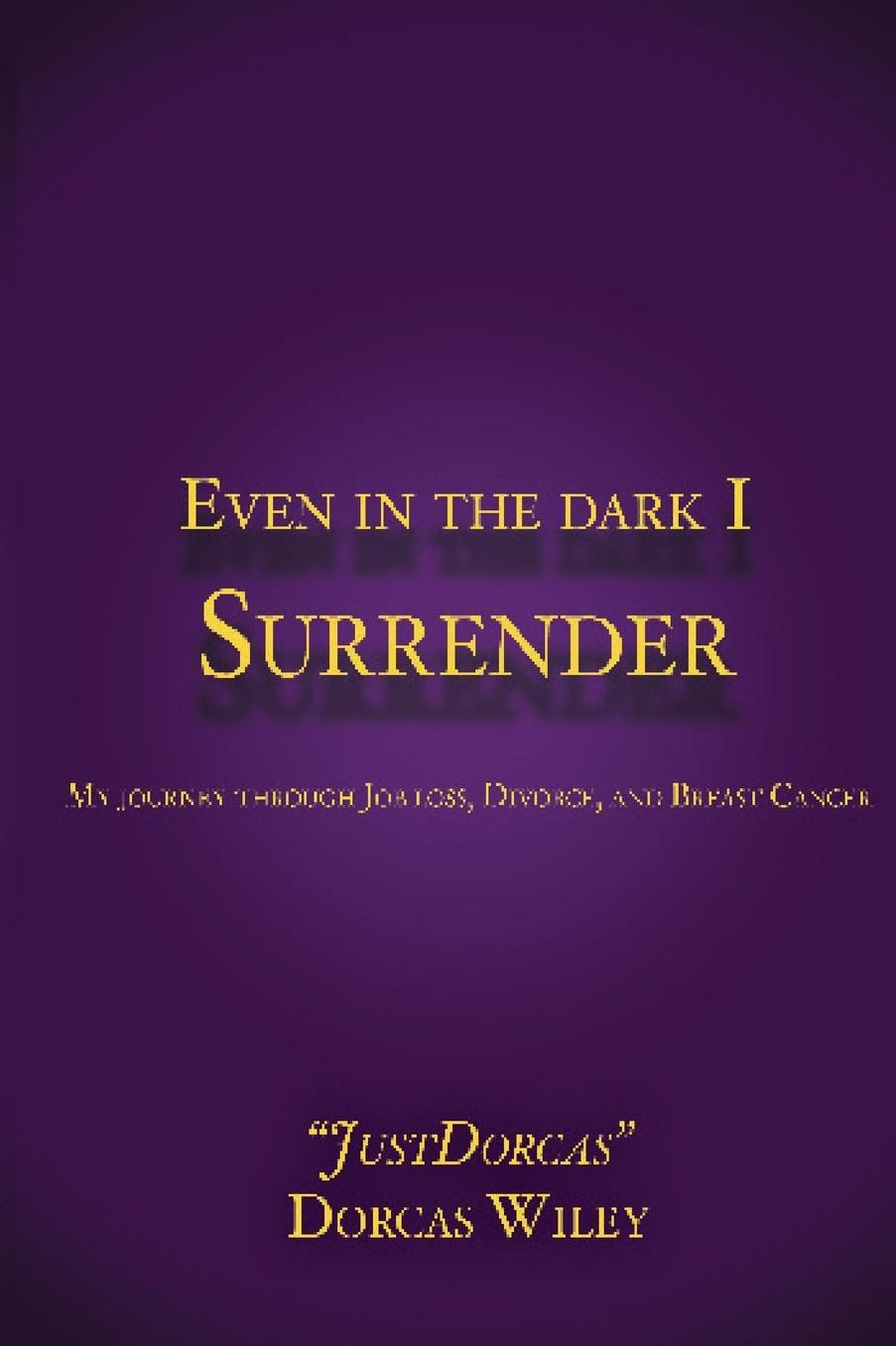 Even in The Dark I Surrender