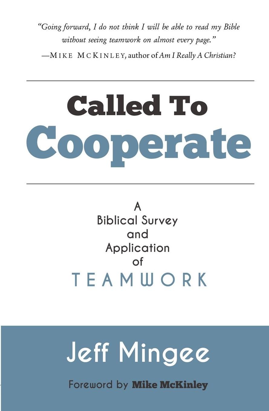 Called To Cooperate: A Biblical Survey and Application of Teamwork