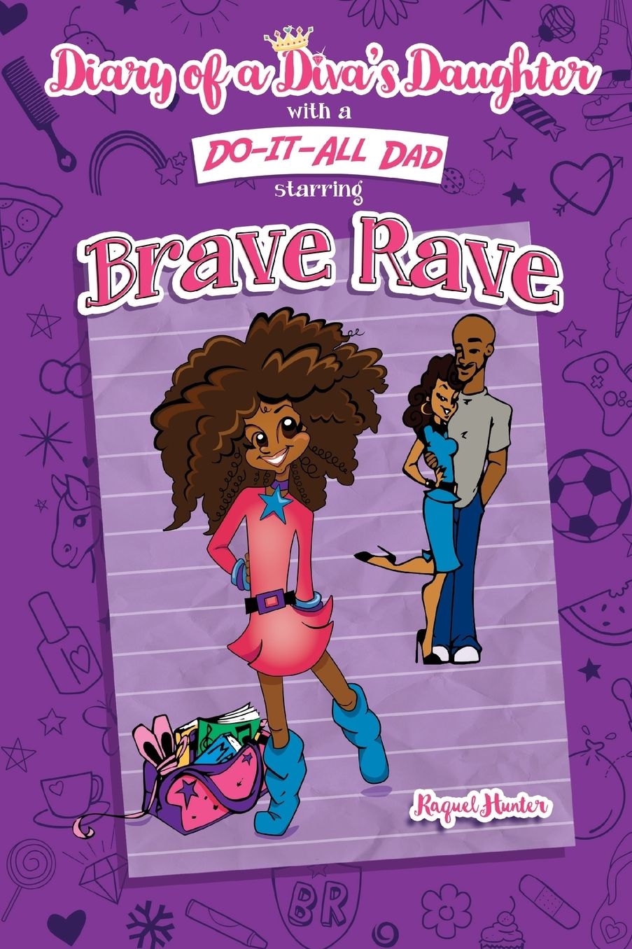 Diary of a Diva's Daughter with a DO-IT-ALL DAD starring Brave Rave: Diary of Brave Rave