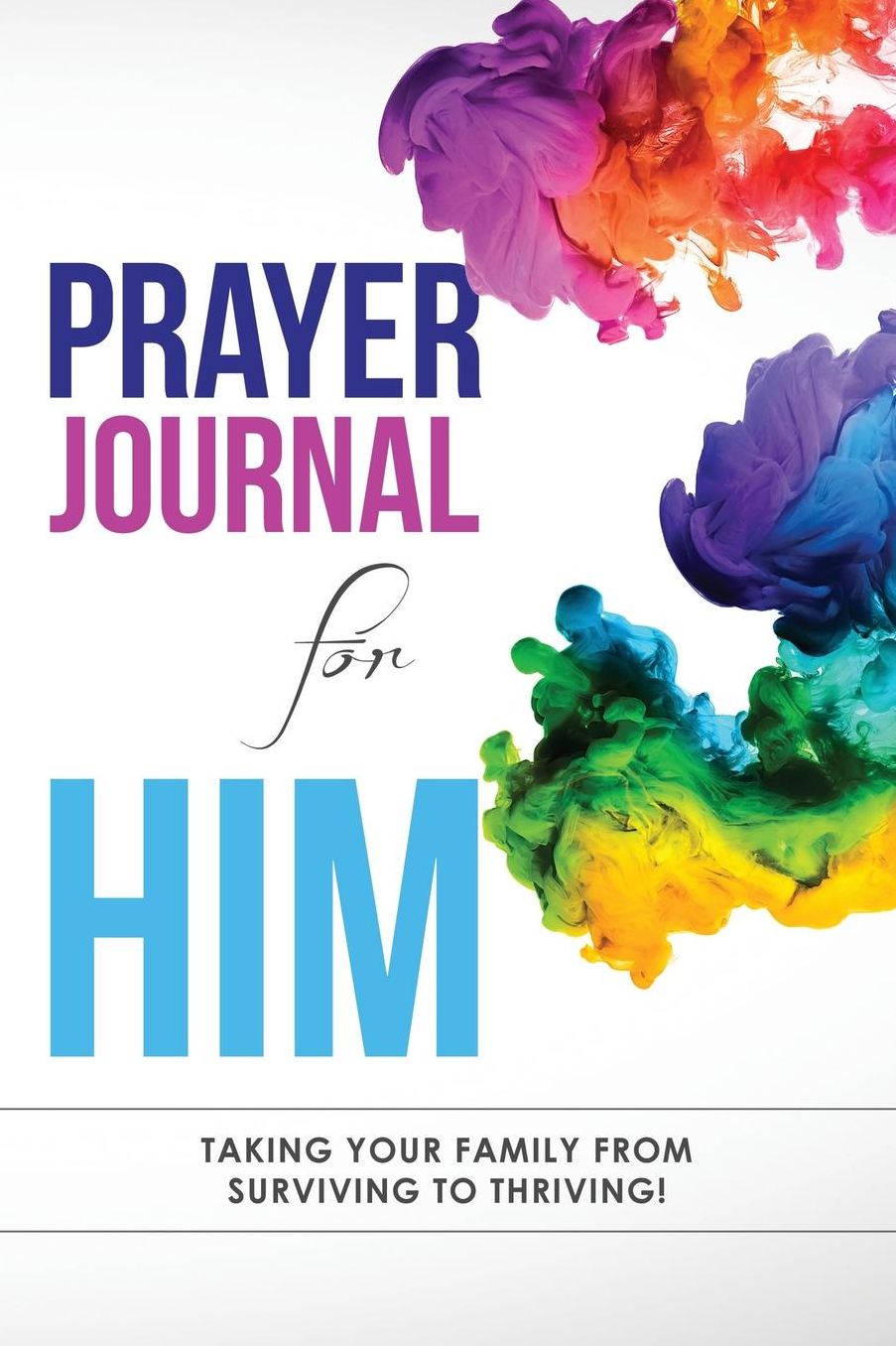 Prayer Journal for Him: Taking Your Stepfamily from Surviving to Thriving