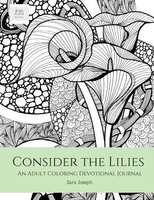 Consider the Lilies: An Adult Coloring Devotional Journal