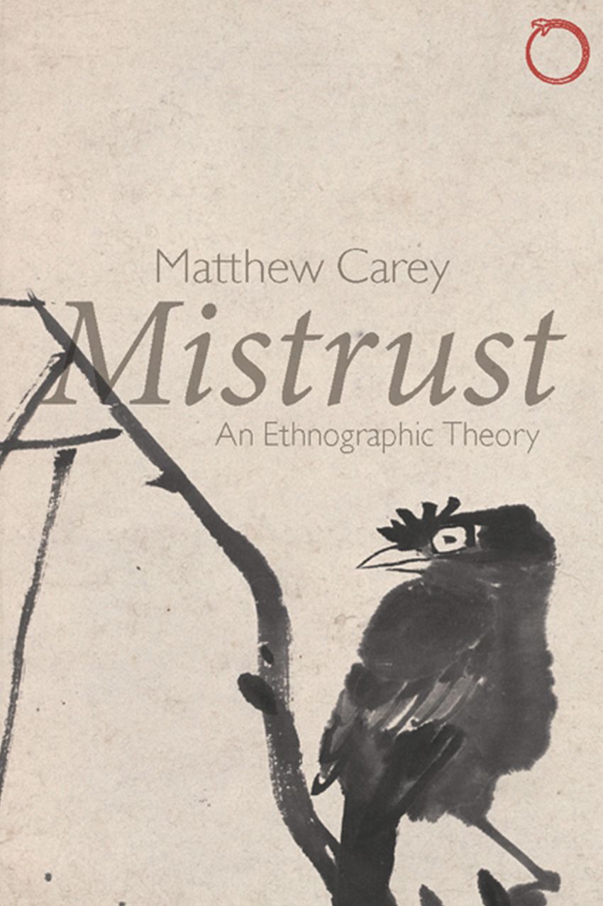 Mistrust - An Ethnographic Theory
