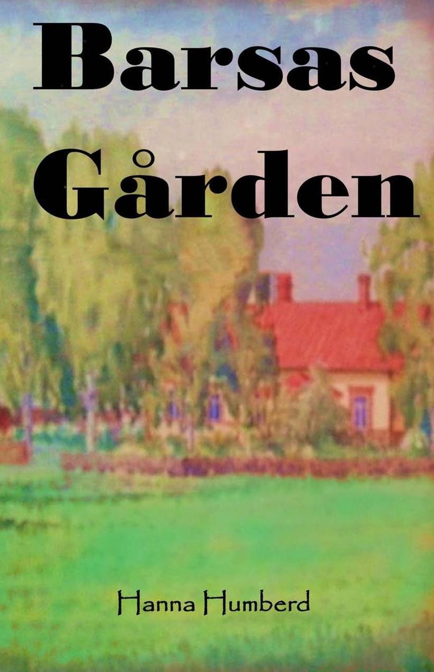 Barsas Gården: Growing up on a Finnish Farmstead in the 1950's