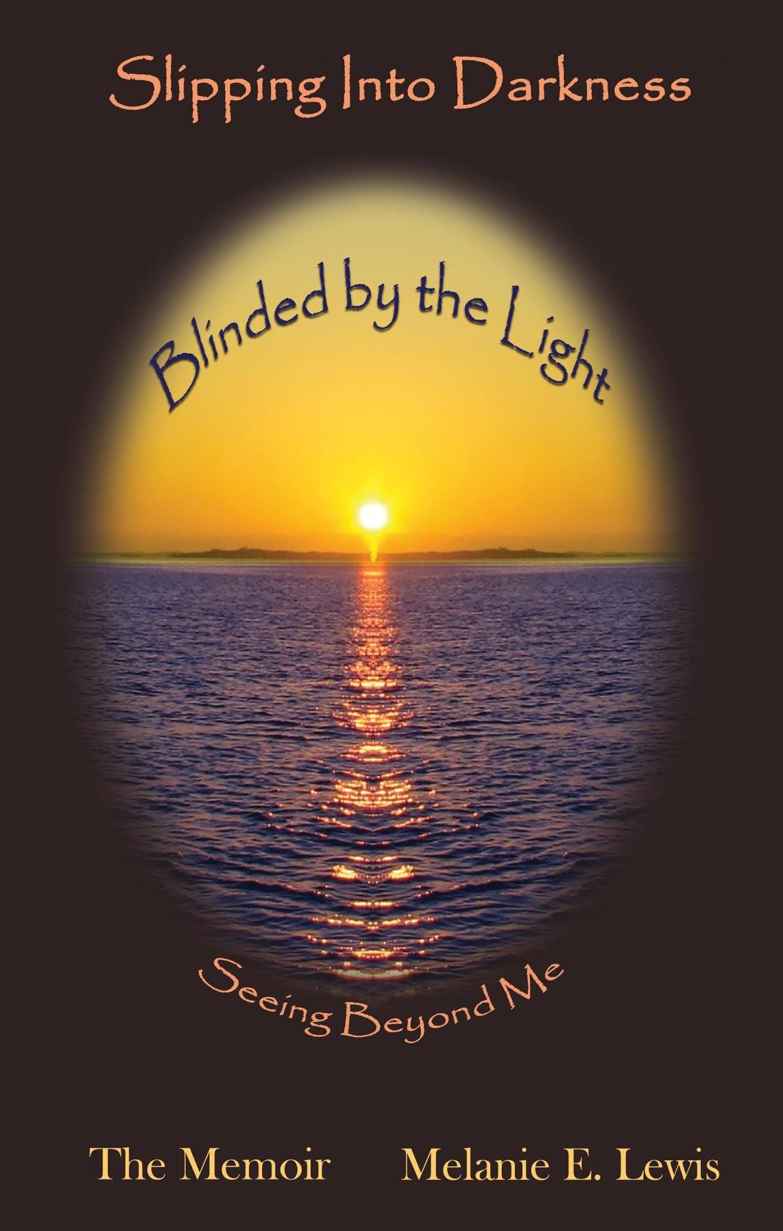 Slipping Into Darkness Blinded by the Light: Seeing Beyond Me