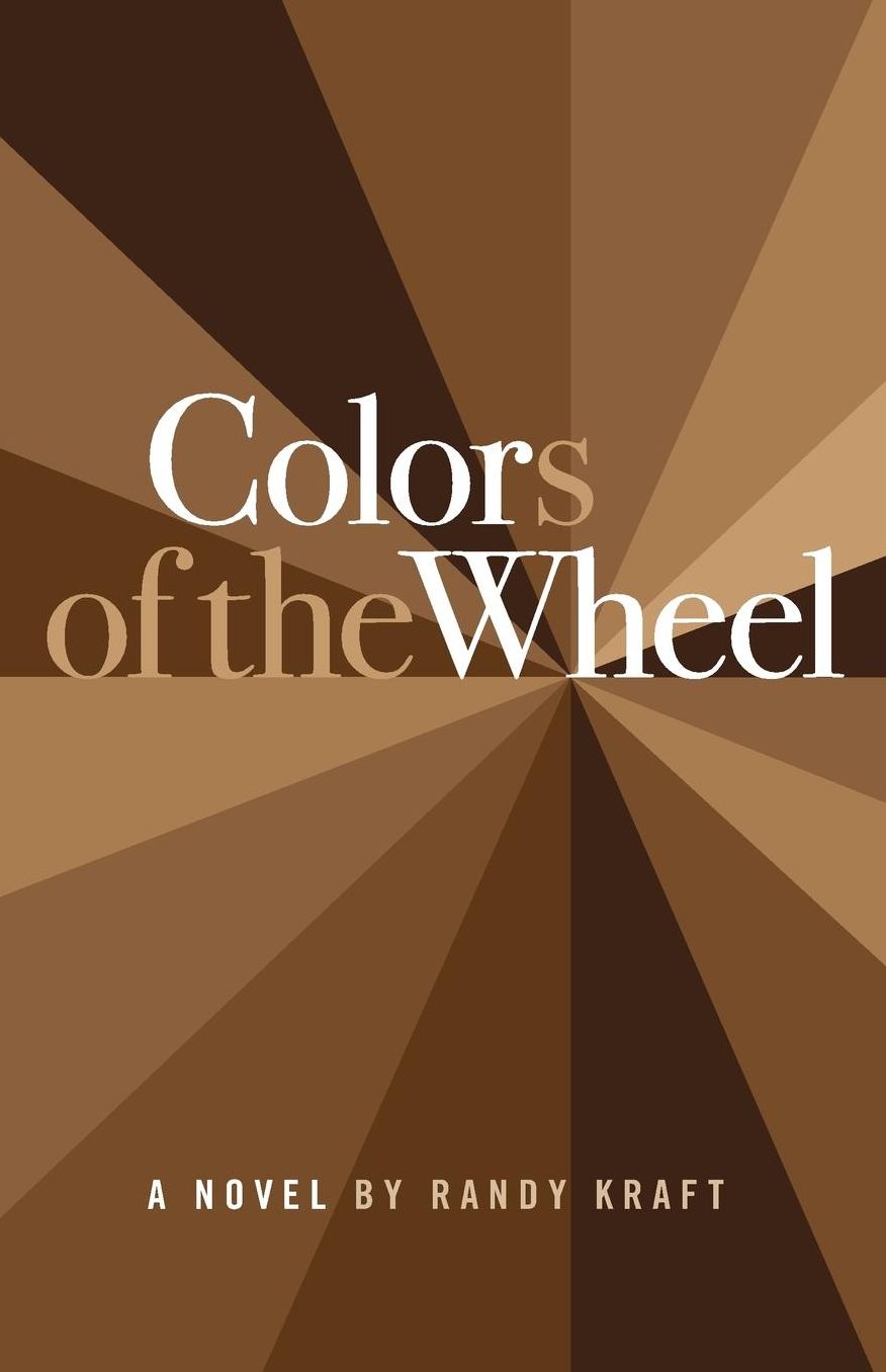 Colors of the Wheel: A novel