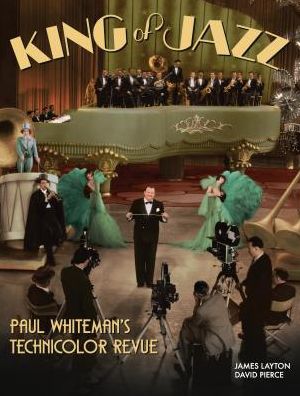 King of Jazz: Paul Whiteman's Technicolor Revue