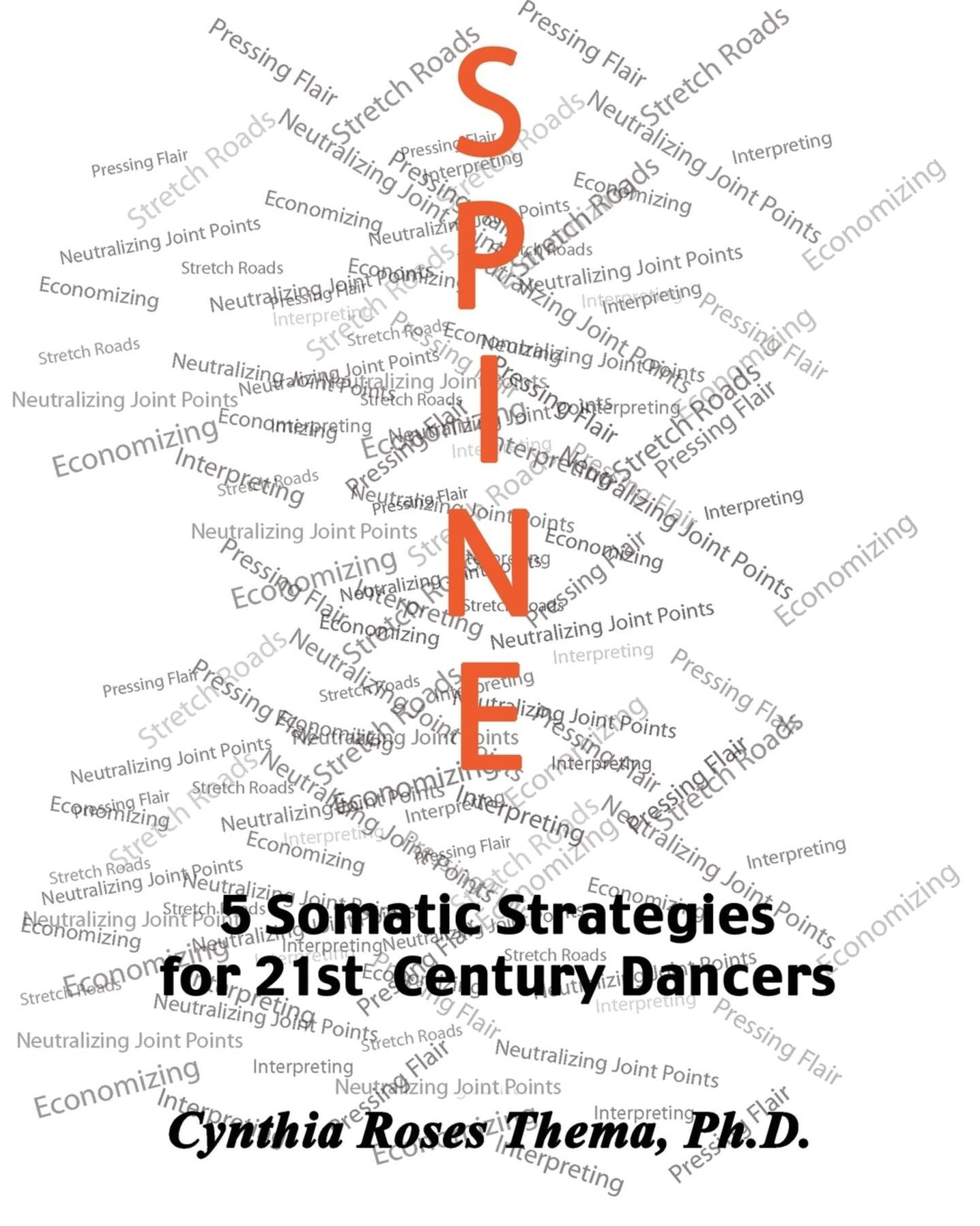 SPINE: 5 Somatic Strategies for 21st Century Dancers