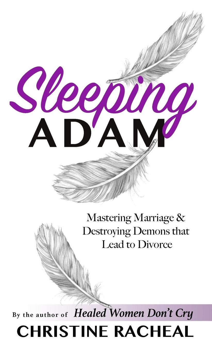 Sleeping Adam: Mastering Marriage and Destroying Demons that Lead to Divorce