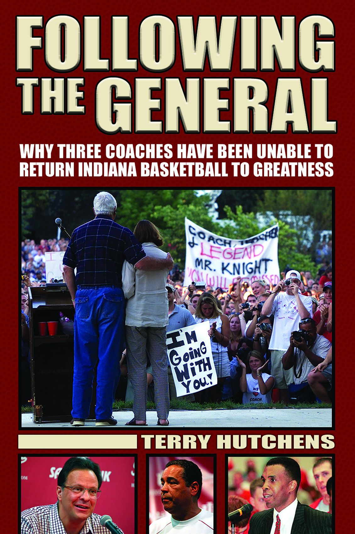 Following the General: Why Three Coaches Have Been Unable to Return Indiana Basketball to Greatness