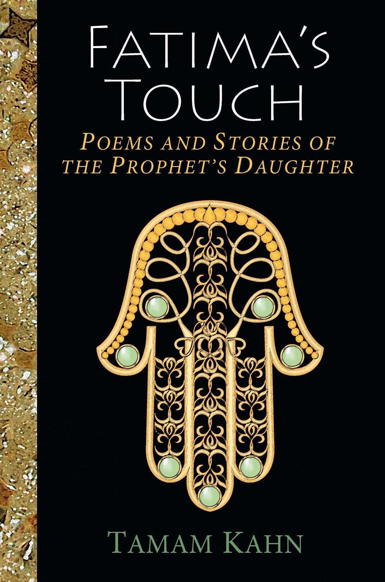 Fatima's Touch: Poems and Stories of the Prophet's Daughter