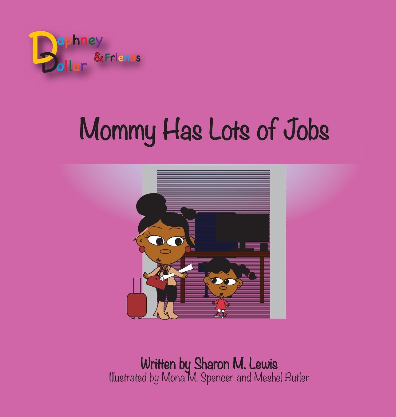 Mommy, you have a lot of jobs: Daphney Dollar and Friends