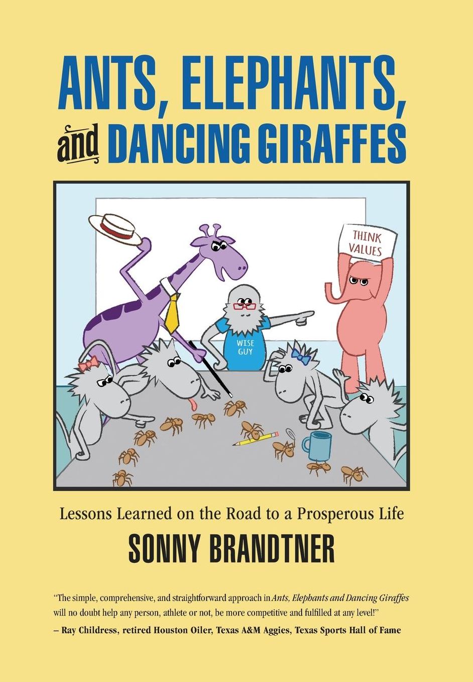 Ants, Elephants, and Dancing Giraffes: Lessons Learned on the Road to a Prosperous Life