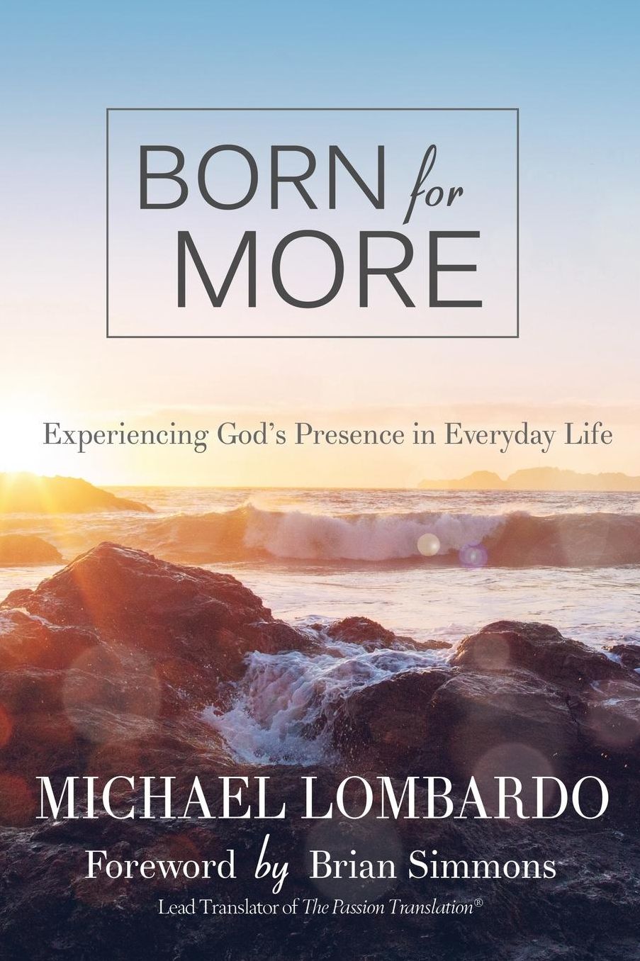 Born for More: Experiencing God's Presence in Everyday Life