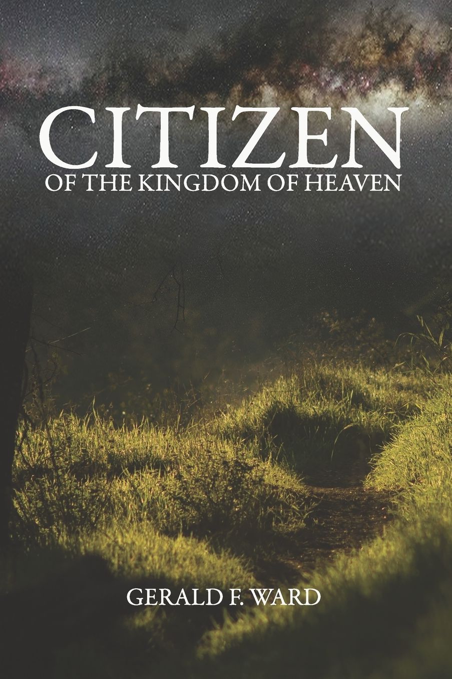 Citizen of the Kingdom of Heaven: Studies in the Sermon on the Mount