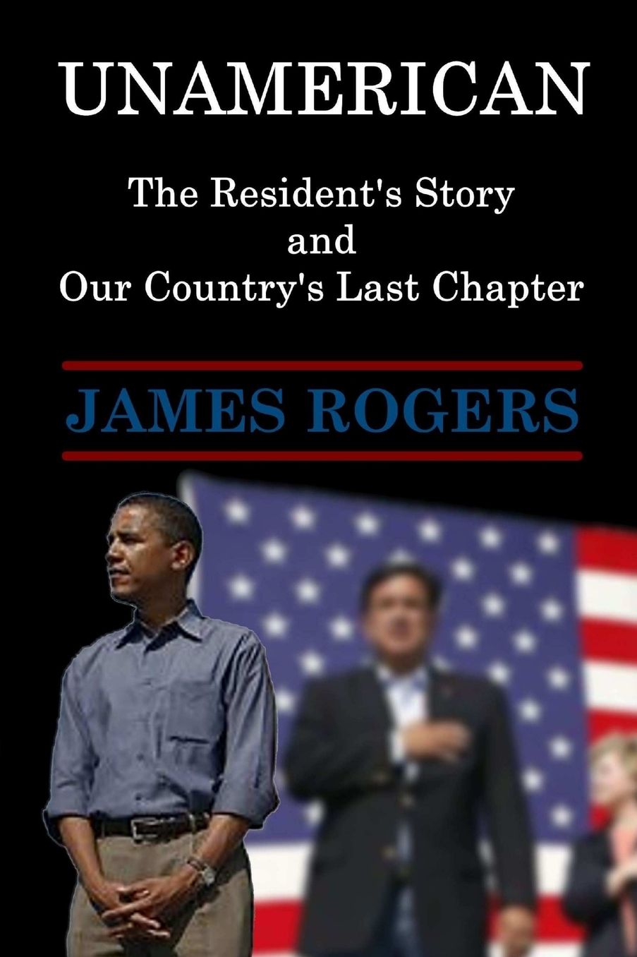 UnAmerican: The Resident's Story and Our Country's Last Chapter