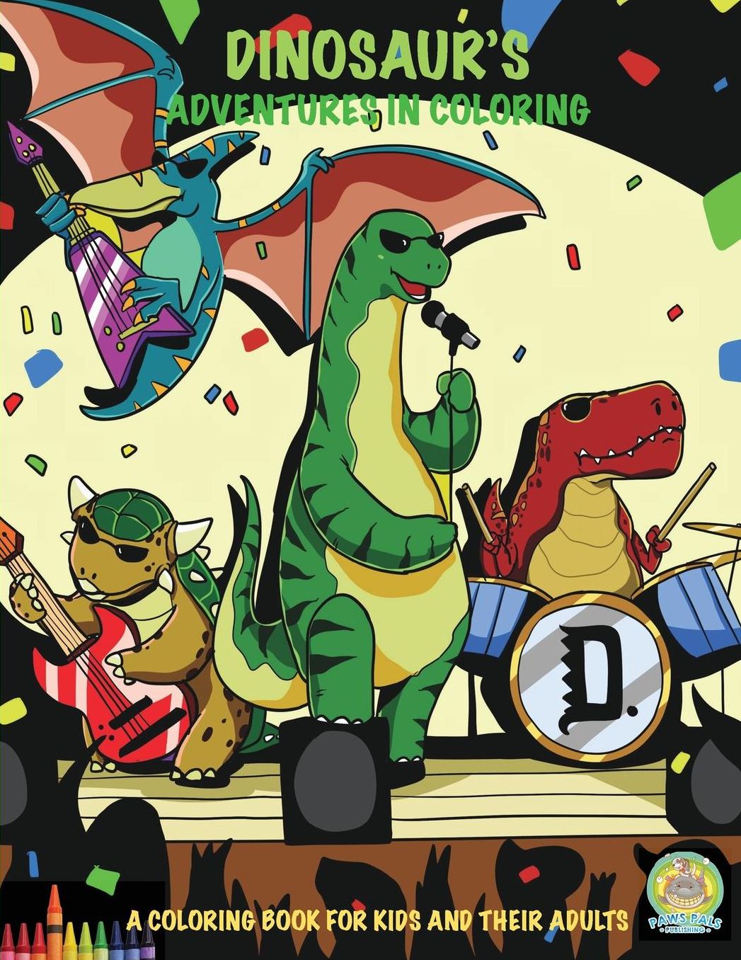 Dinosaur's Adventures in Coloring: 40 Jurassic Sized Fun Coloring Pages: A Coloring Book for Kids and their Adults