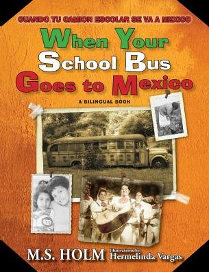 When Your School Bus Goes to Mexico: Cuando Tu Camión Escolar Se Va a México