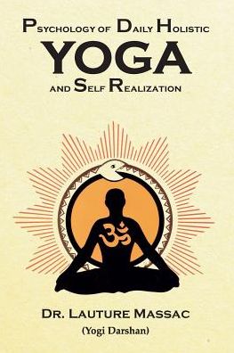 Psychology of Daily Holistic Yoga and Self Realization