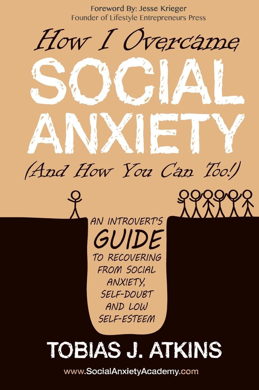 How I Overcame Social Anxiety: An Introvert's Guide to Recovering From Social Anxiety, Self-Doubt and Low Self-Esteem