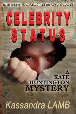 CELEBRITY STATUS: A Kate Huntington Mystery