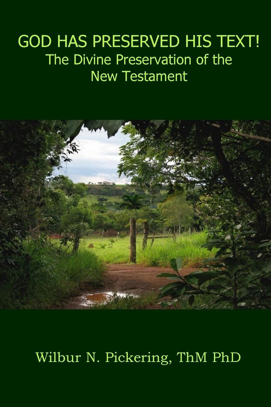 God Has Preserved His Text!: The Divine Preservation of the New Testament
