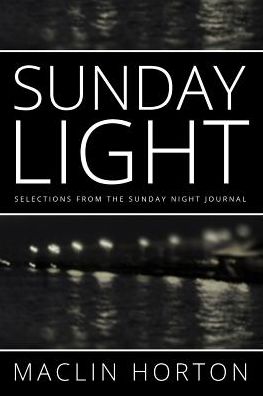 Sunday Light: Selections From the Sunday Night Journal