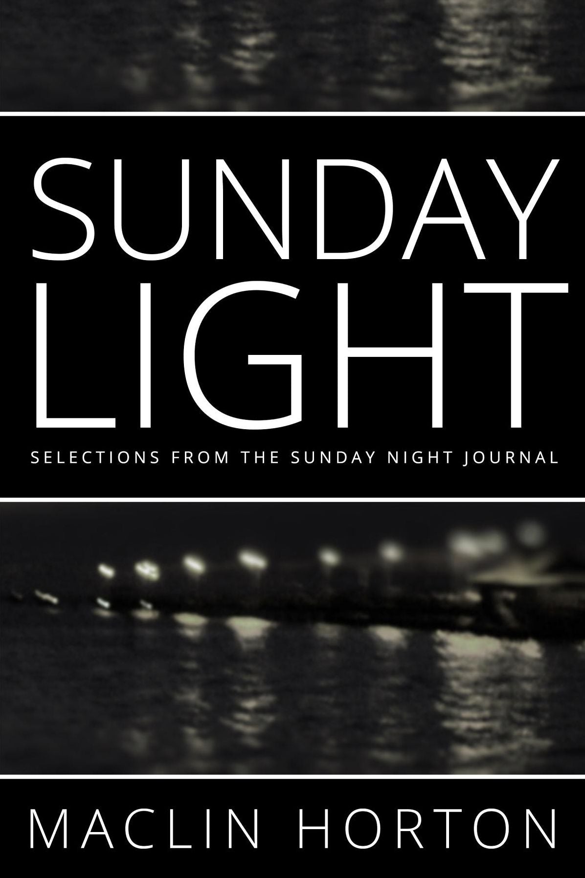 Sunday Light: Selections From the Sunday Night Journal