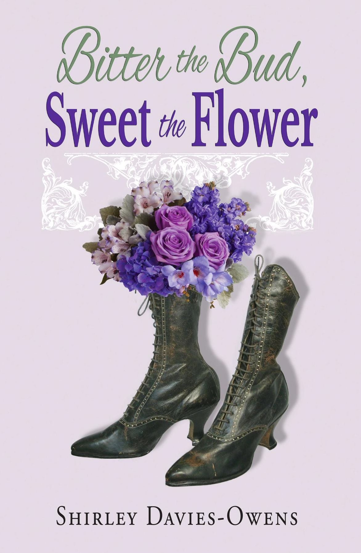 BITTER the BUD, SWEET the FLOWER