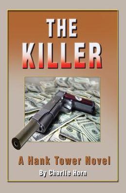 The Killer: A Hank Tower Novel