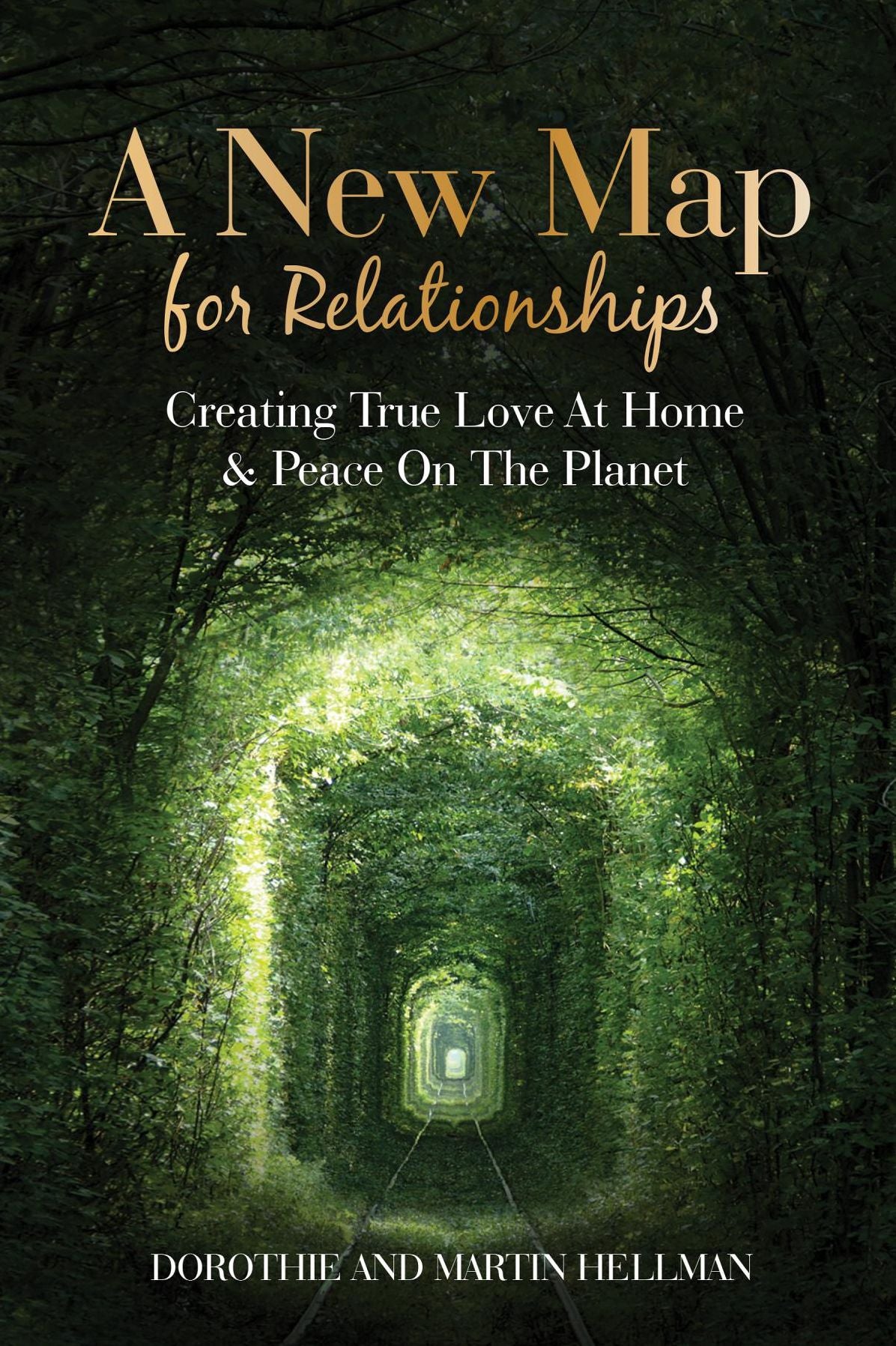 A New Map for Relationships: Creating True Love at Home and Peace on the Planet
