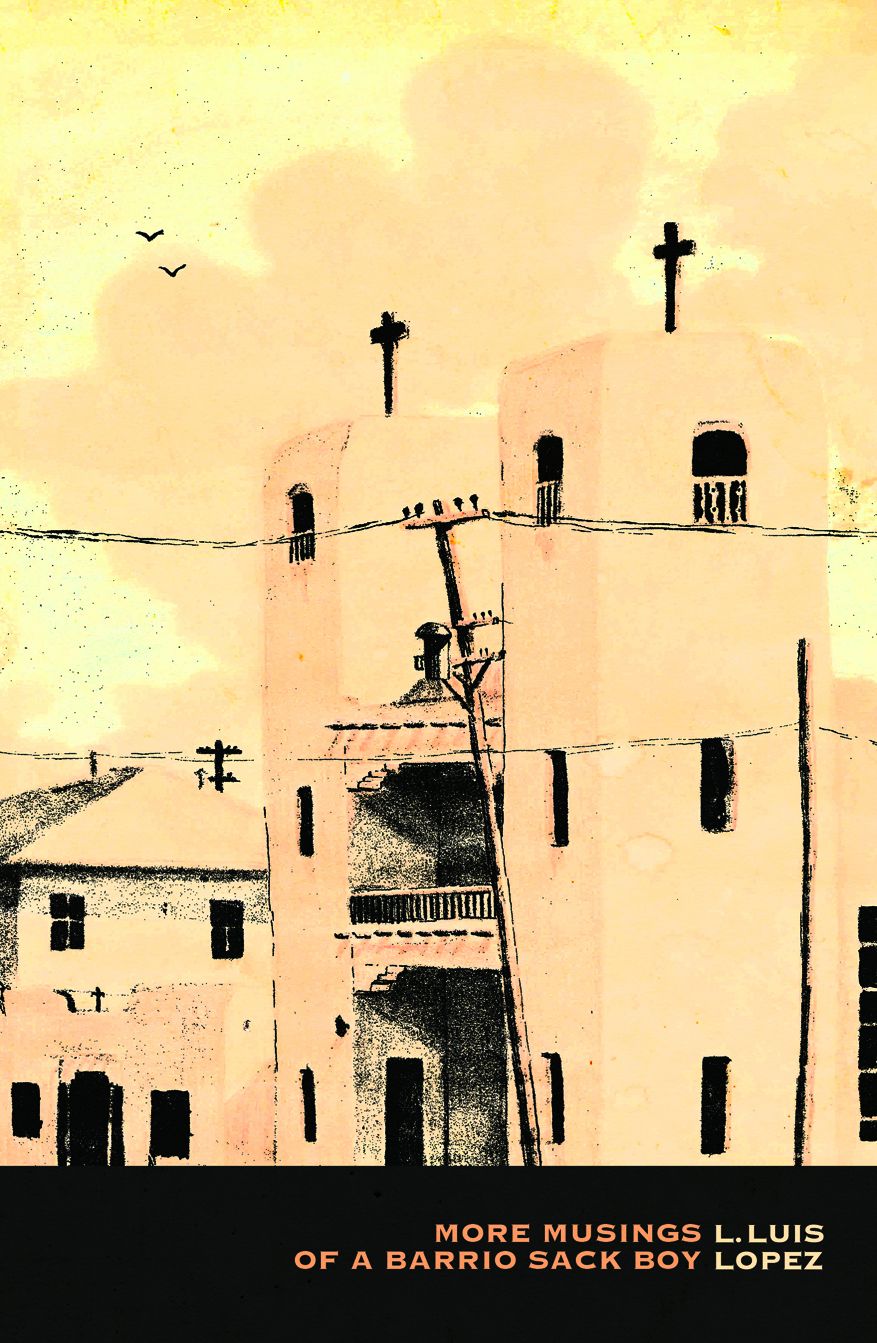 More Musings of a Barrio Sack Boy