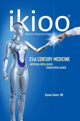 ikioo® 21st Century Medicine: Artificial Intelligence for Health Professionals