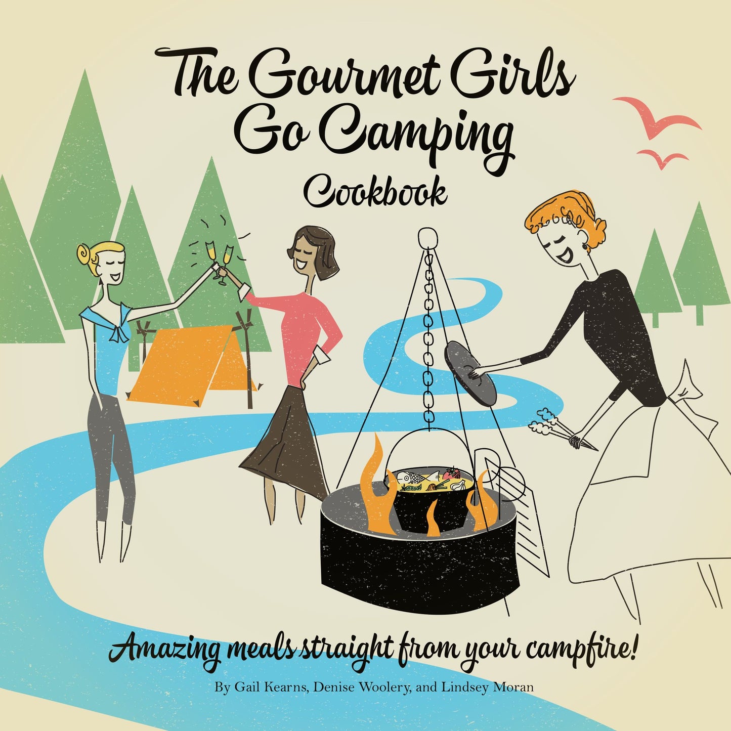 The Gourmet Girls Go Camping Cookbook: Amazing Meals Straight from Your Campfire (PagePerfect NOOK Book)
