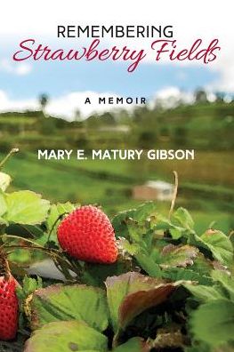Remembering Strawberry Fields: A Memoir