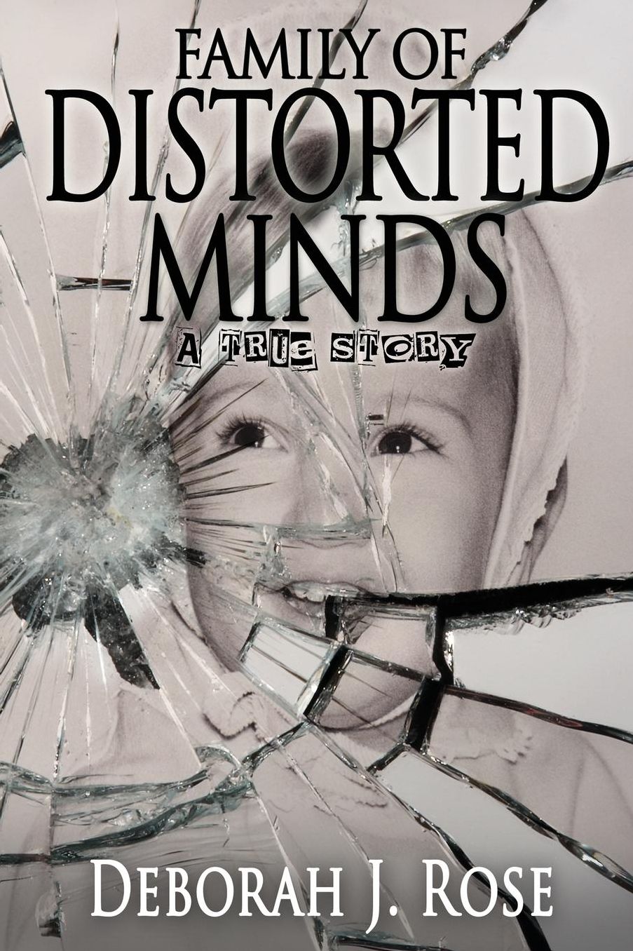 Family of Distorted Minds: A True Story