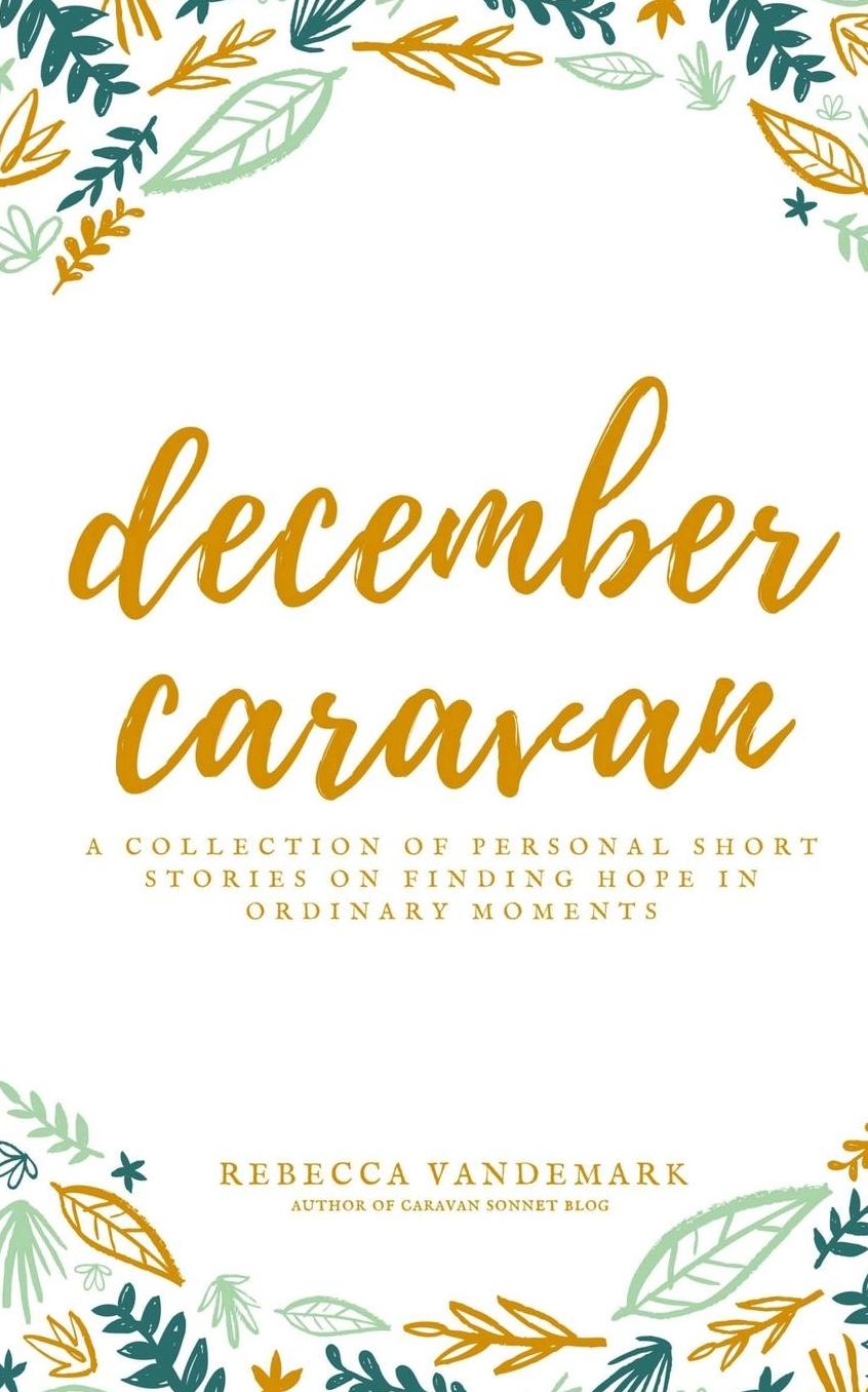 December Caravan: a collection of personal short stories on finding hope in ordinary moments