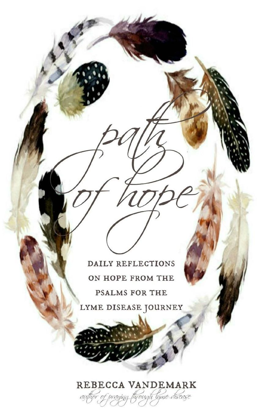 Path of Hope: Daily Reflections on Hope from the Psalms for the Lyme Disease journey