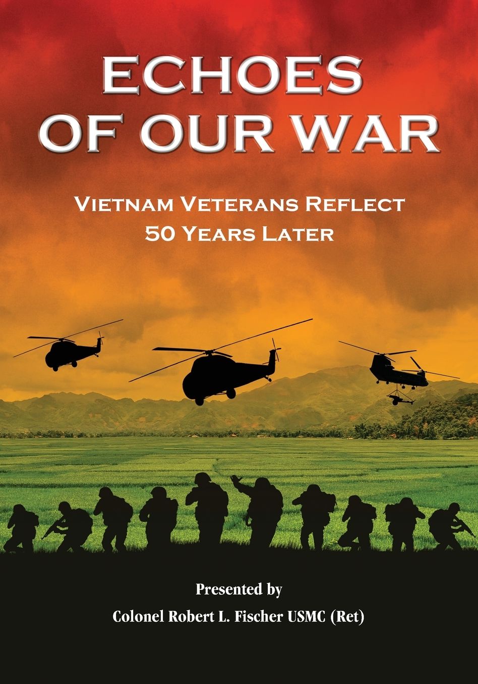 Echoes of Our War: Vietnam Veterans Reflect 50 Years Later