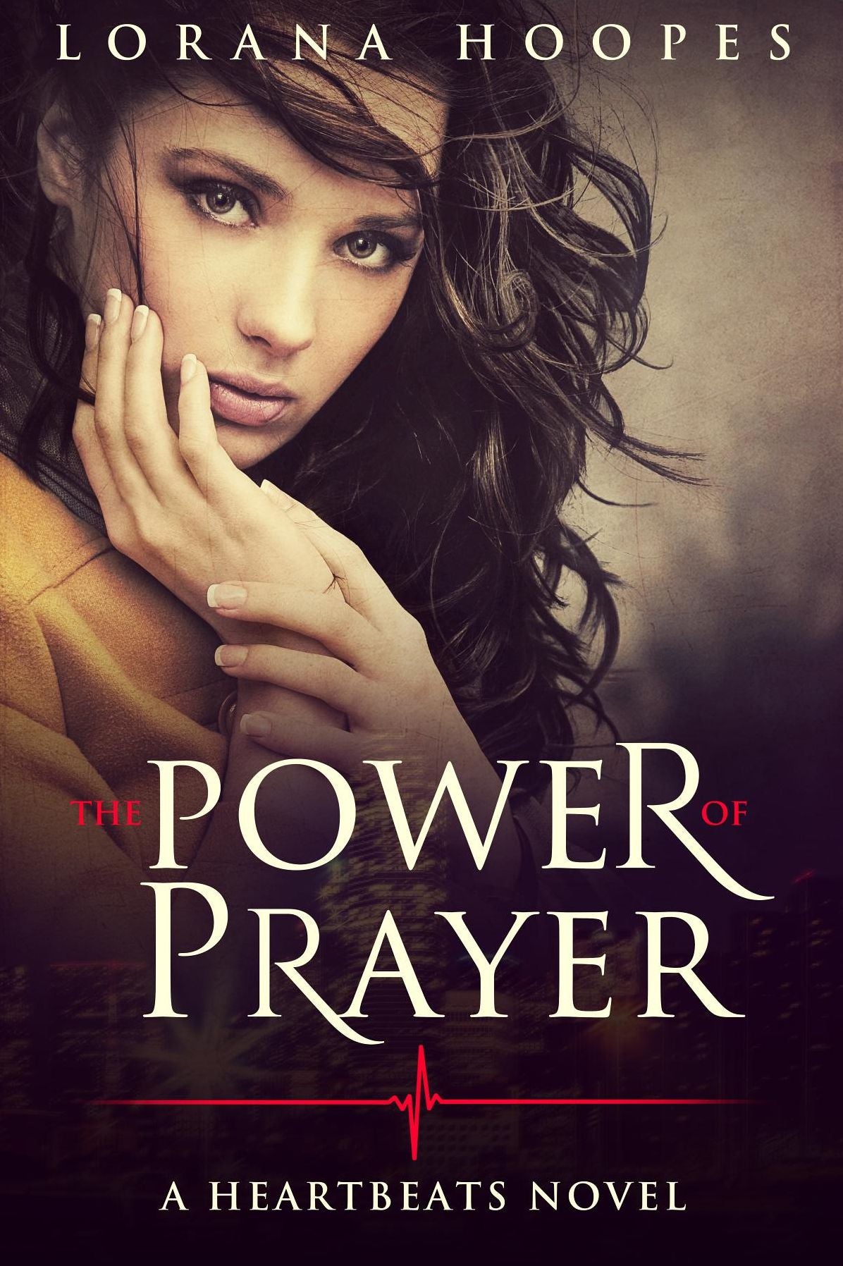 The Power Of Prayer: A "Heartbeats" Novel