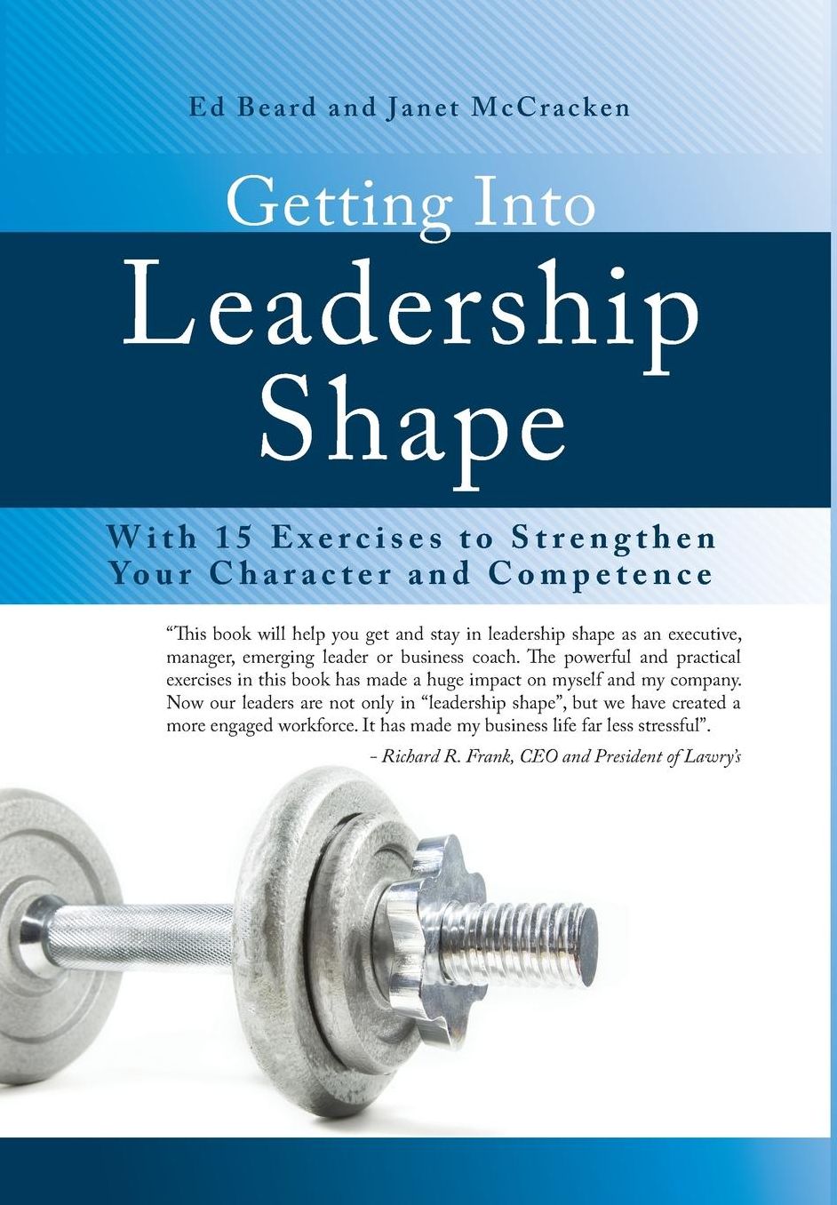 Getting Into Leadership Shape: With 15 Exercises to Strengthen Your Character and Competence