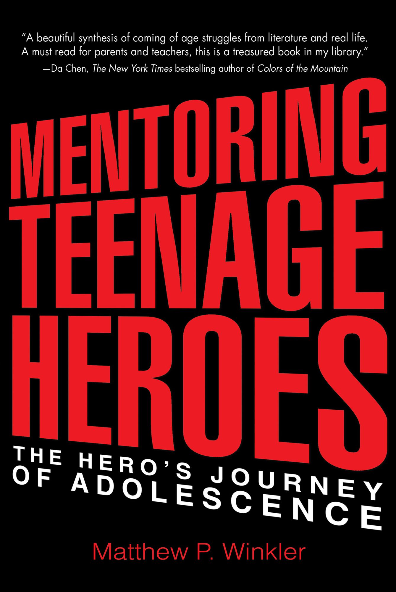 MENTORING TEENAGE HEROES: THE HERO'S JOURNEY OF ADOLESCENCE