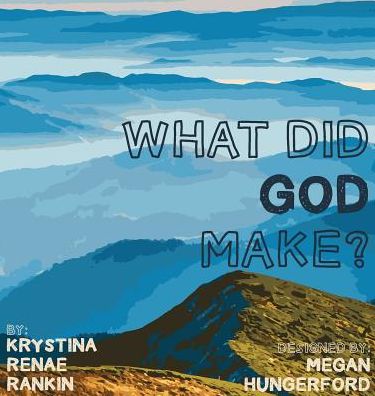 What Did God Make?