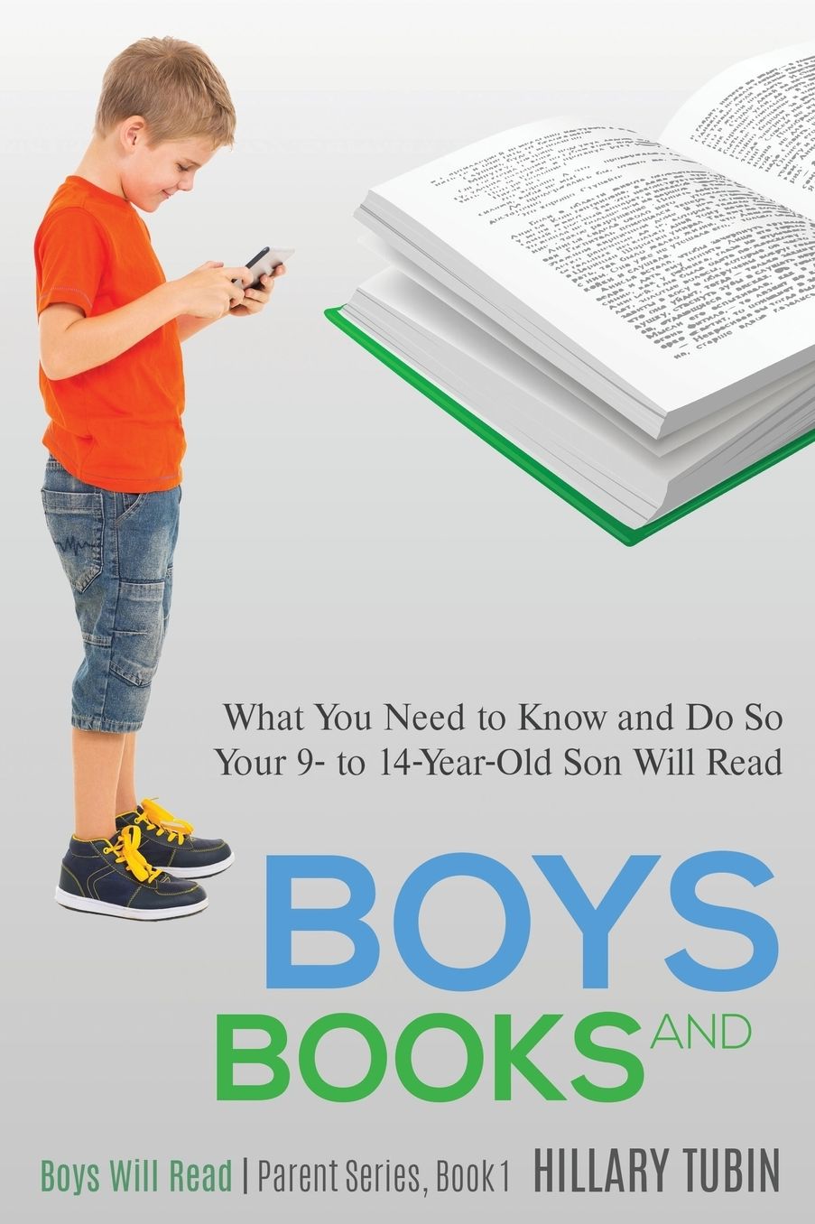 Boys and Books: What You Need to Know and Do So Your 9- to 14-Year-Old Son Will Read