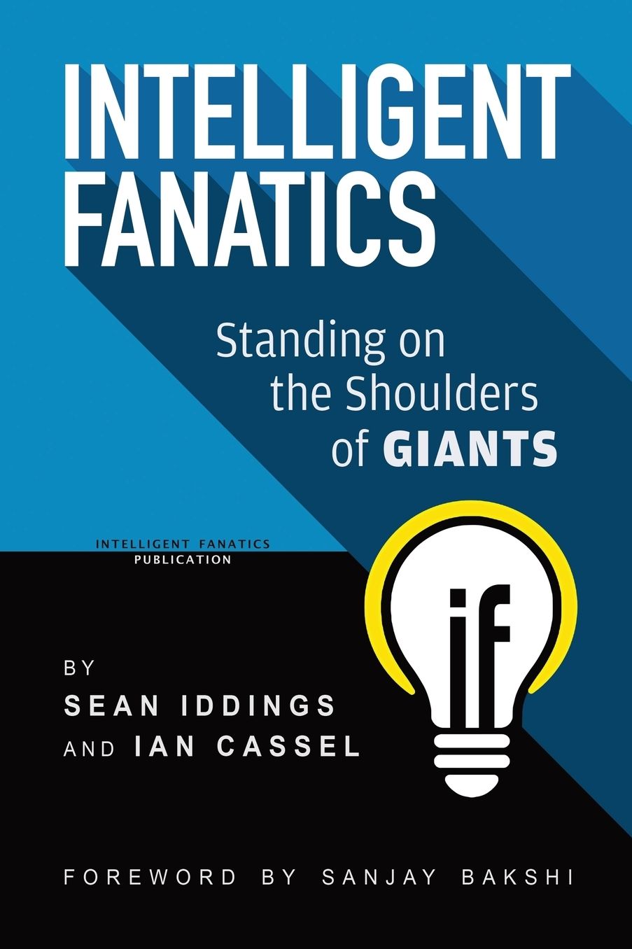 Intelligent Fanatics: Standing On The Shoulders Of Giants