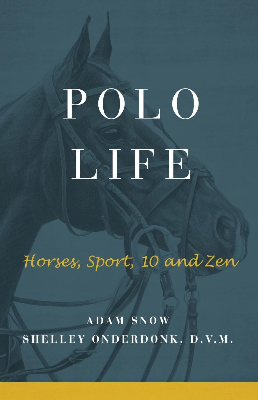 Polo Life: Horses, Sport, 10 and Zen